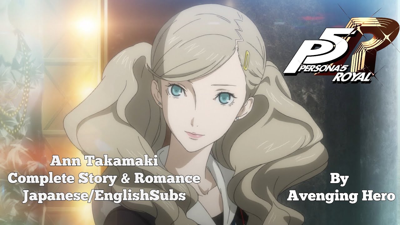 Persona 5 Royal | Ann Takamaki - Complete Story & Romance (Socials/Hangouts/Dates) [JPN/ENGSUB]