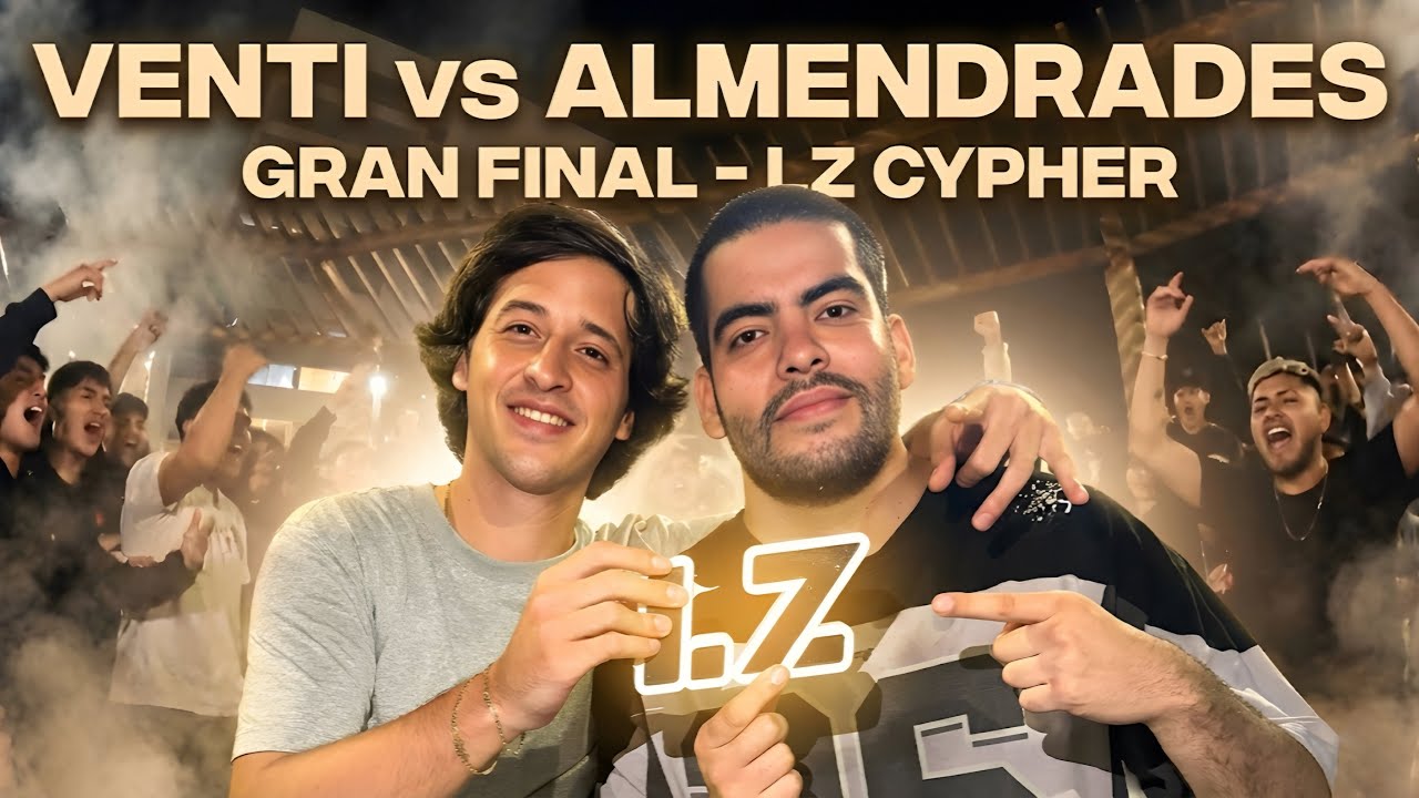 VENTI vs ALMENDRADES - GRAN FINAL - LZ CYPHER 2026