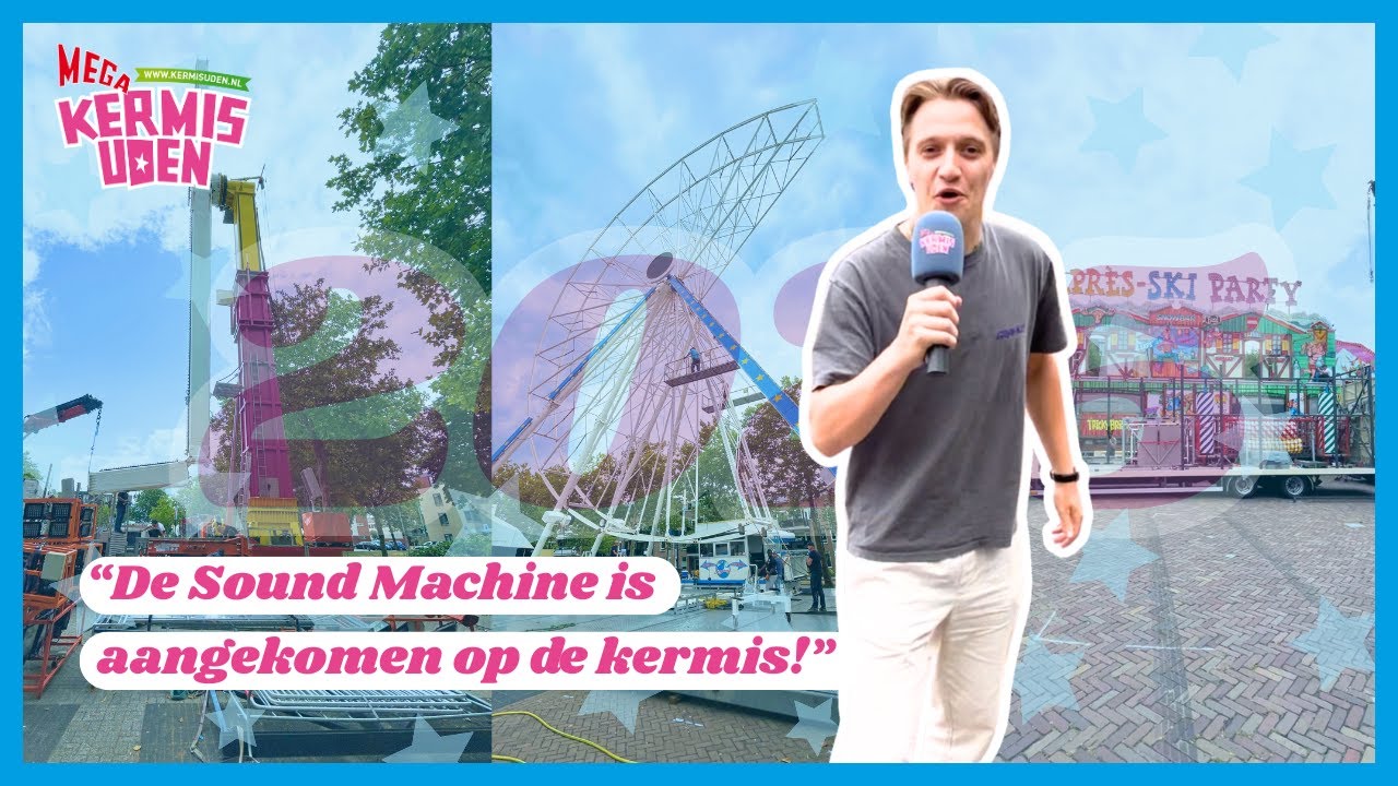 Sound Machine komt aan op de kermis & opbouw dag 2 | Kermis Uden 🎡