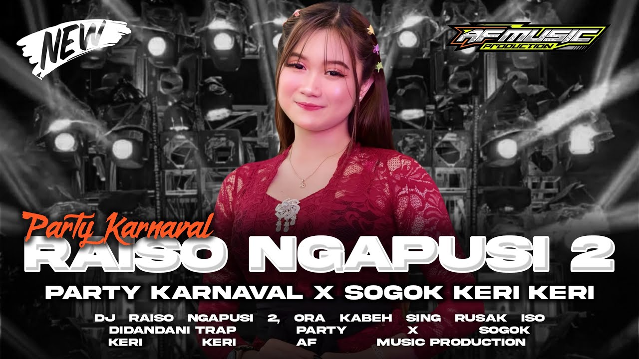 DJ RAISO NGAPUSI 2 || STYLE PARTY KARNAVAL  X SOGOK KERI KERI AF MUSIC