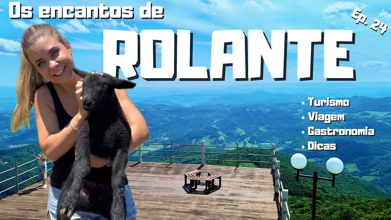 Ep.24 - ROLANTE no RS: Dicas imperdíveis desse lugar encantador!