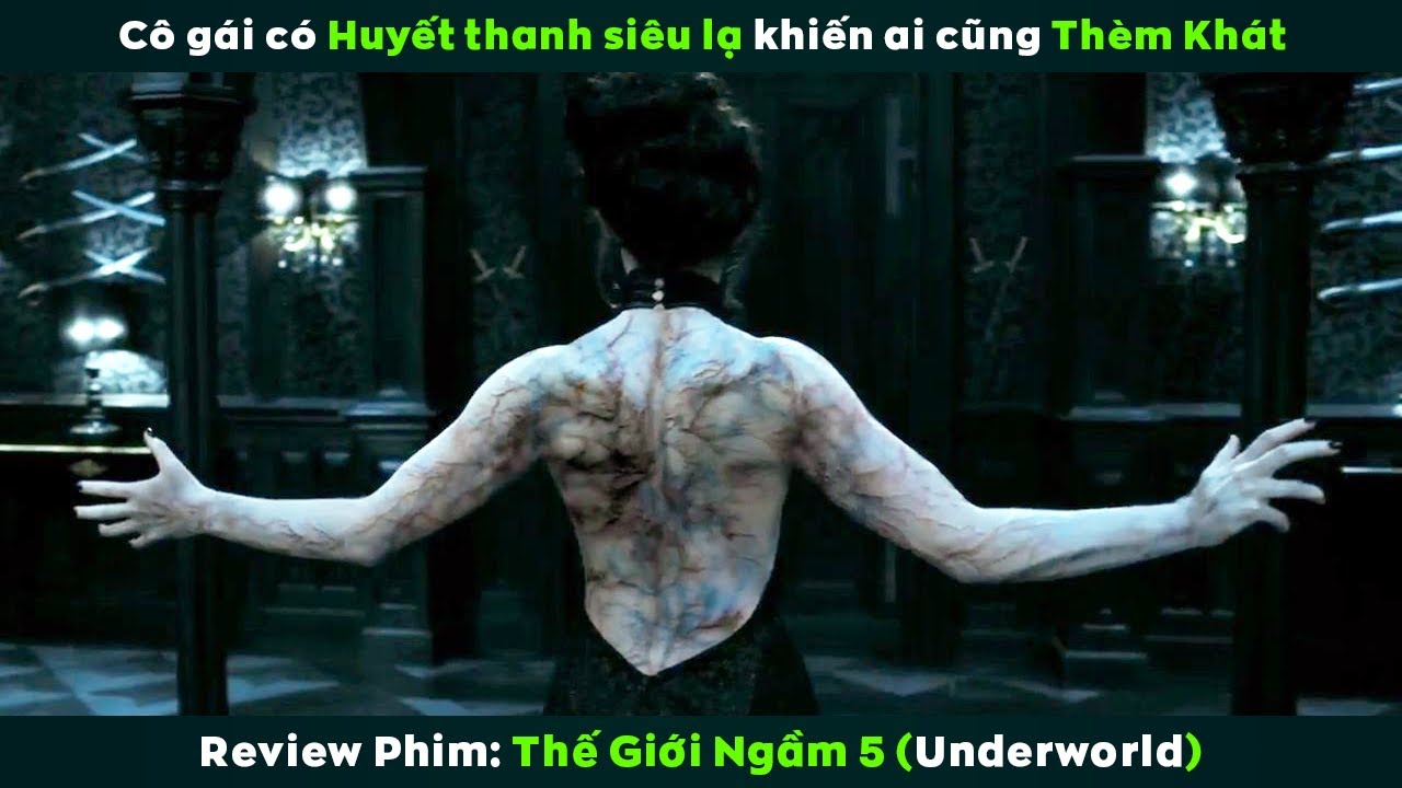 [Review Phim] Cô Gái Có Huyết Thanh Kỳ Lạ Khiến Ai Cũng Thèm Khát | Underworld