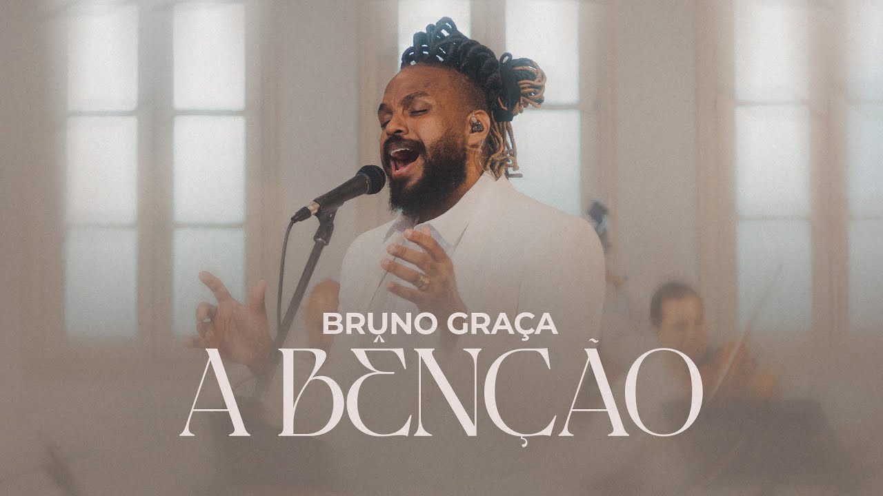 A Bênção (Com Orquestra) - Bruno Graça
