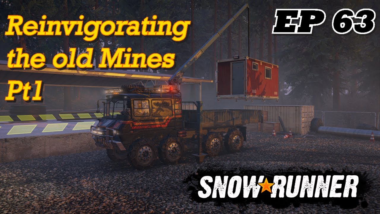 SnowRunner EP63 - Reinvigorating the Old Mines Part 1