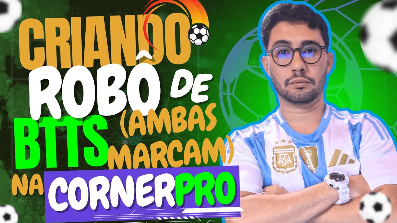 ⚽CRIANDO ROBÔ (BOT) DE BTTS (AMBAS MARCAM) NA CORNERPRO - CADÚ TIPS