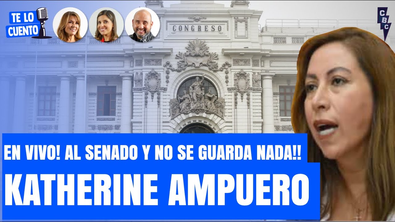 EN VIVO 🔴 | KATHERINE AMPUERO NO SE CALLA NADA  | TE LO CUENTO