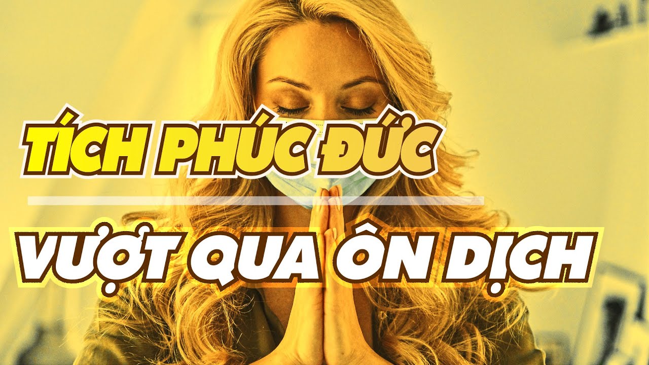 Tích phúc đức, vượt qua ôn dịch | Khát Vọng Cuộc Sống