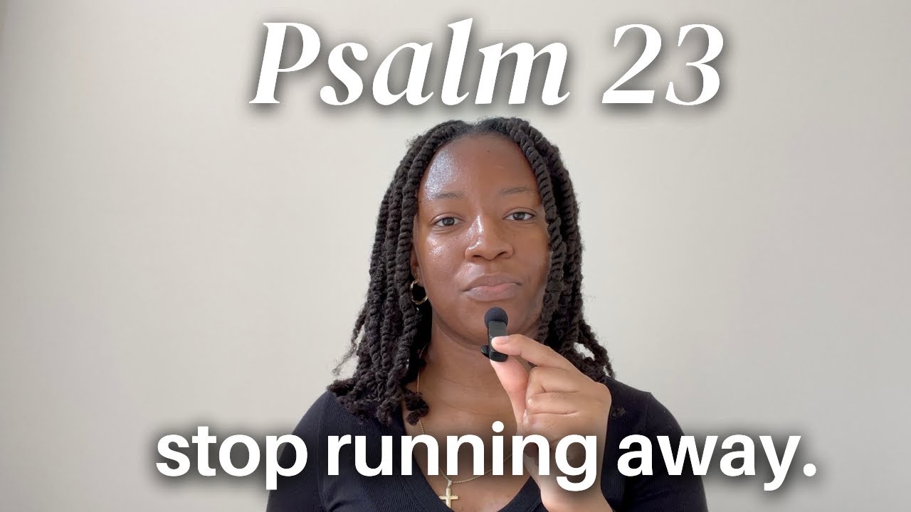 Stop Running Away From God | Who Is Your Shepherd? | The Goodness of God | Psalm 23
