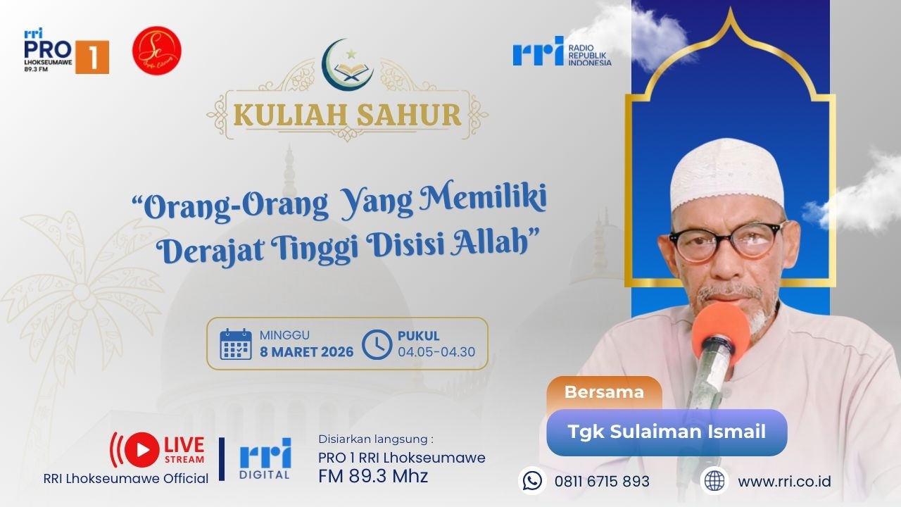 KULIAH SAHUR - ORANG YANG MEMILIKI DERAJAT TINGGI DISISI ALLAH