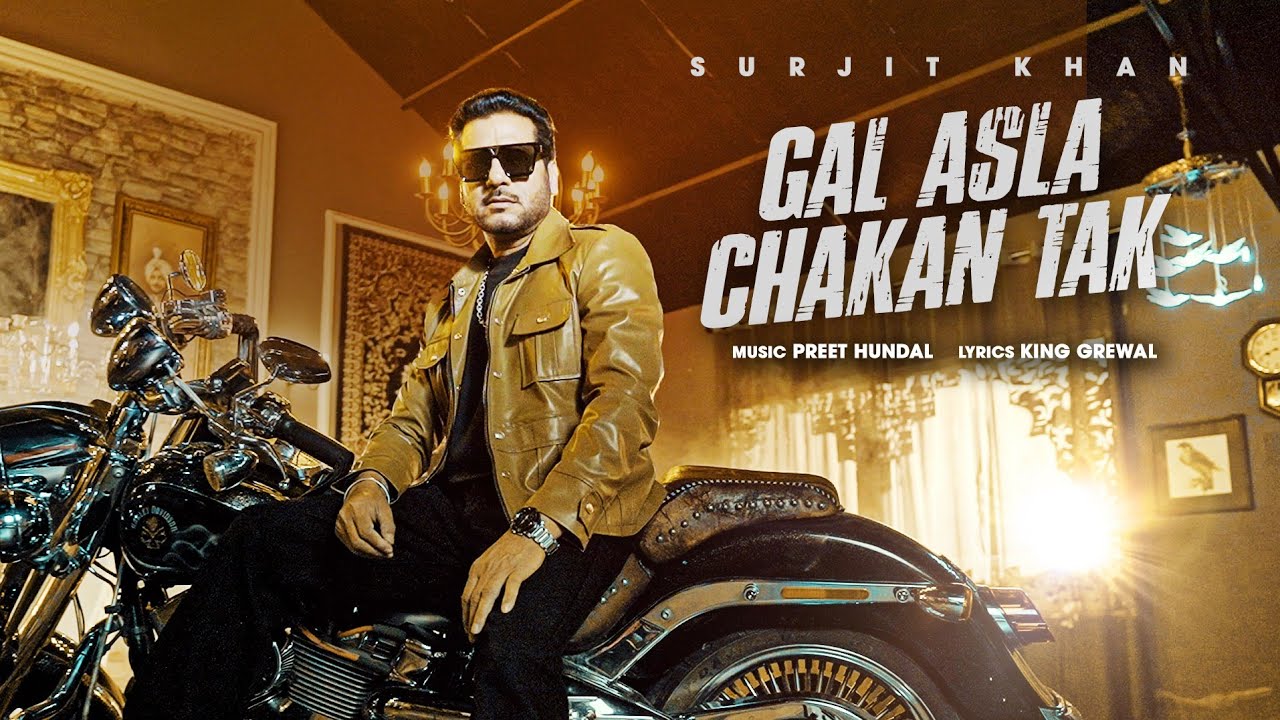 Gal Asla Chakan Tak | Surjit Khan | (Trending Video)| King Grewal | Headliner Records