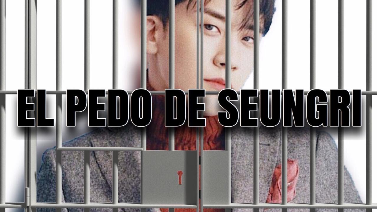 El pedo de Seungri (Escándalo setsual)