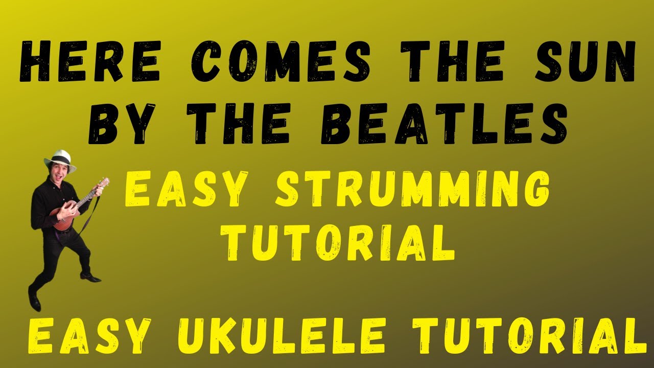 Here Comes The Sun by The Beatles. Easy Strumming Tutorial
