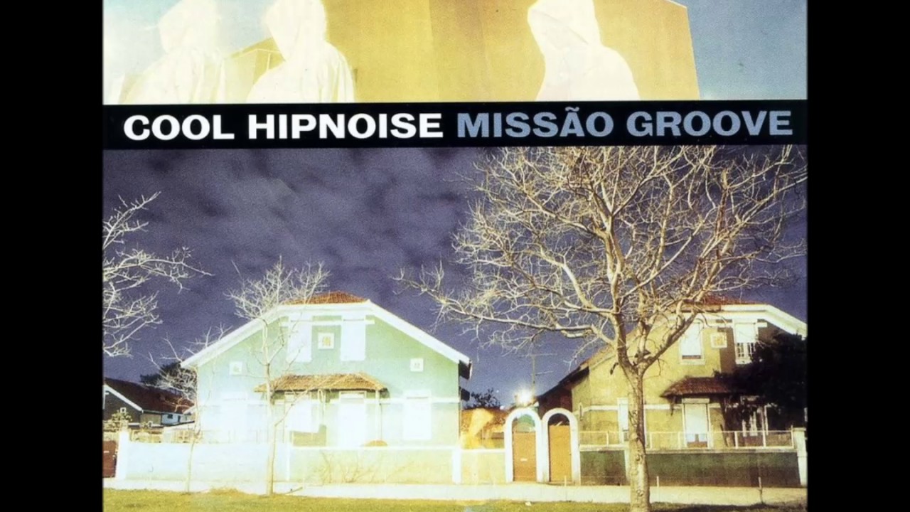 Cool Hipnoise &lrm;- Miss&atilde;o Groove (ALBUM STREAM)