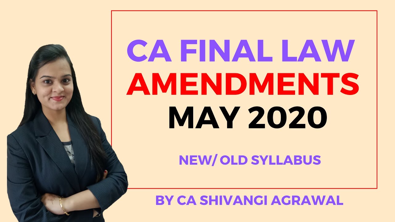 CA Final Law Amendments for May 2020 | CA Shivangi Agrawal