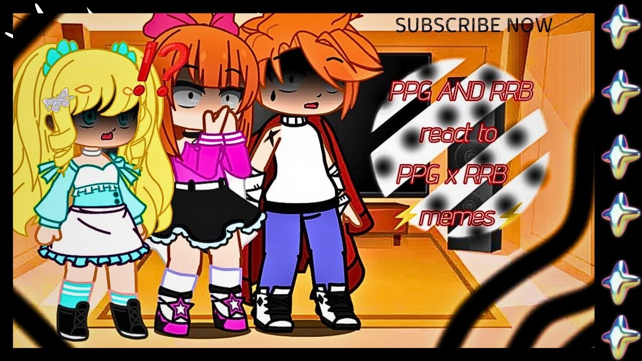 •||💫PPG and RRB💫react to memes and TikToks 🤍//Gacha club //Cupcake gacha 🧁||•