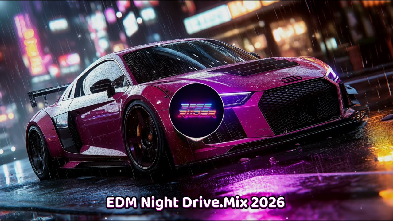 🔥 EDM Night Drive 🚗🔥 | Best Car EDM Mix 2026 🔊🌃