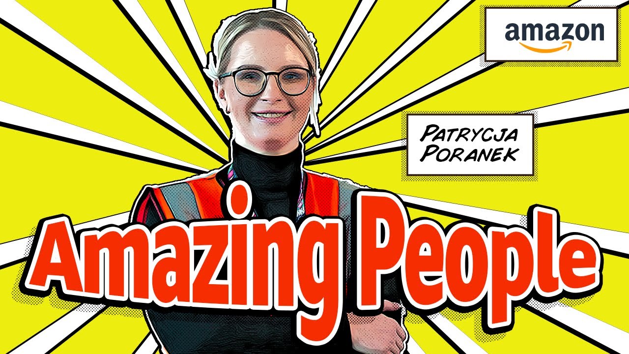 Amazing People: Patrycja Poranek. W Amazon zrealizujesz zawodowe marzenia.