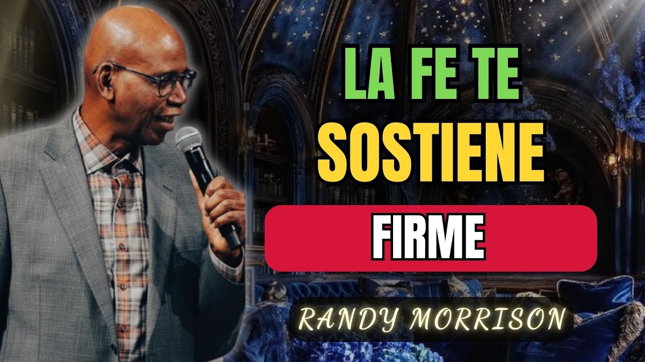 RANDY MORRISON | LA FE TE SOSTIENE FIRME