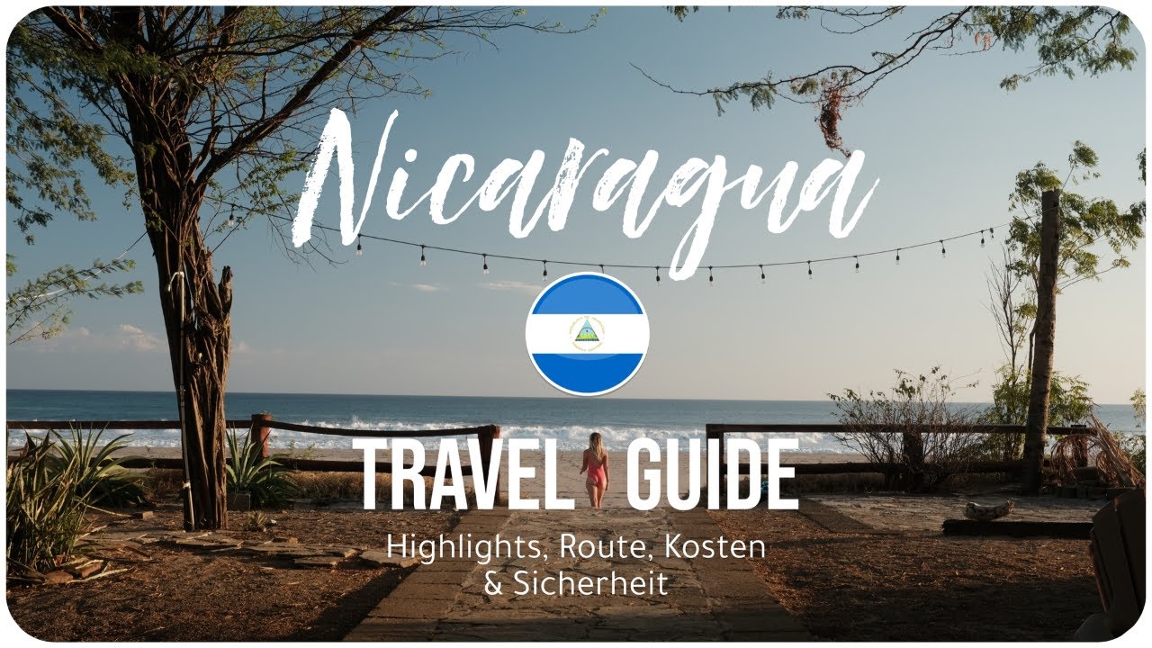 NICARAGUA • Ein Traum für Backpacker | TRAVEL GUIDE (Highlights, Route, Kosten & Sicherheit)