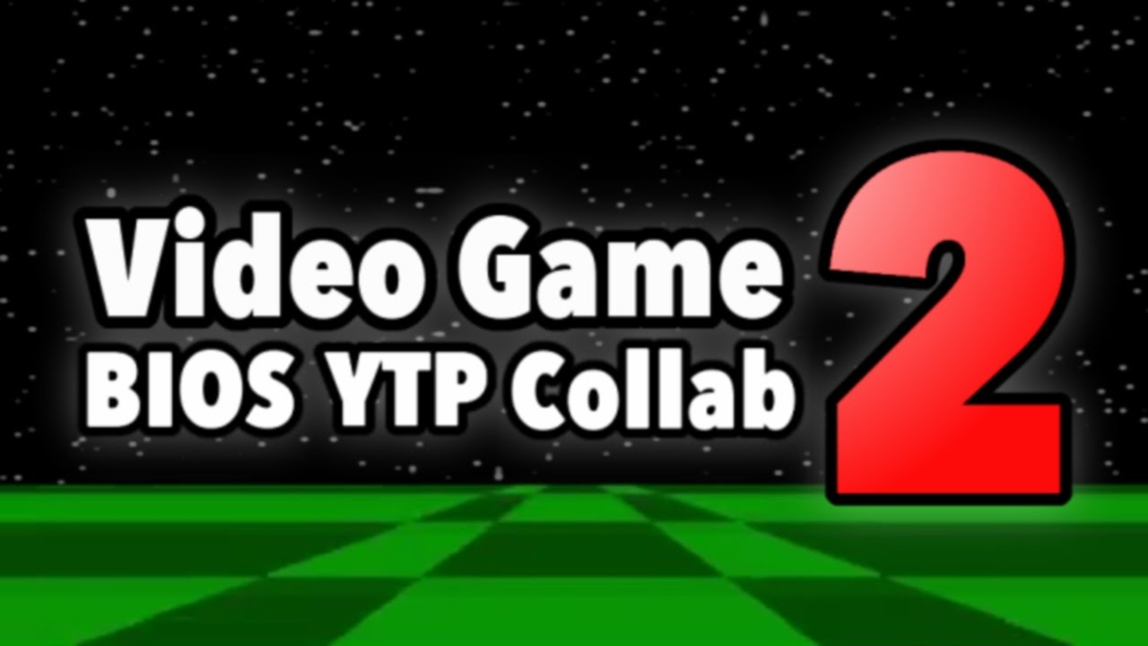 The Video Game BIOS YTP Collab 2!