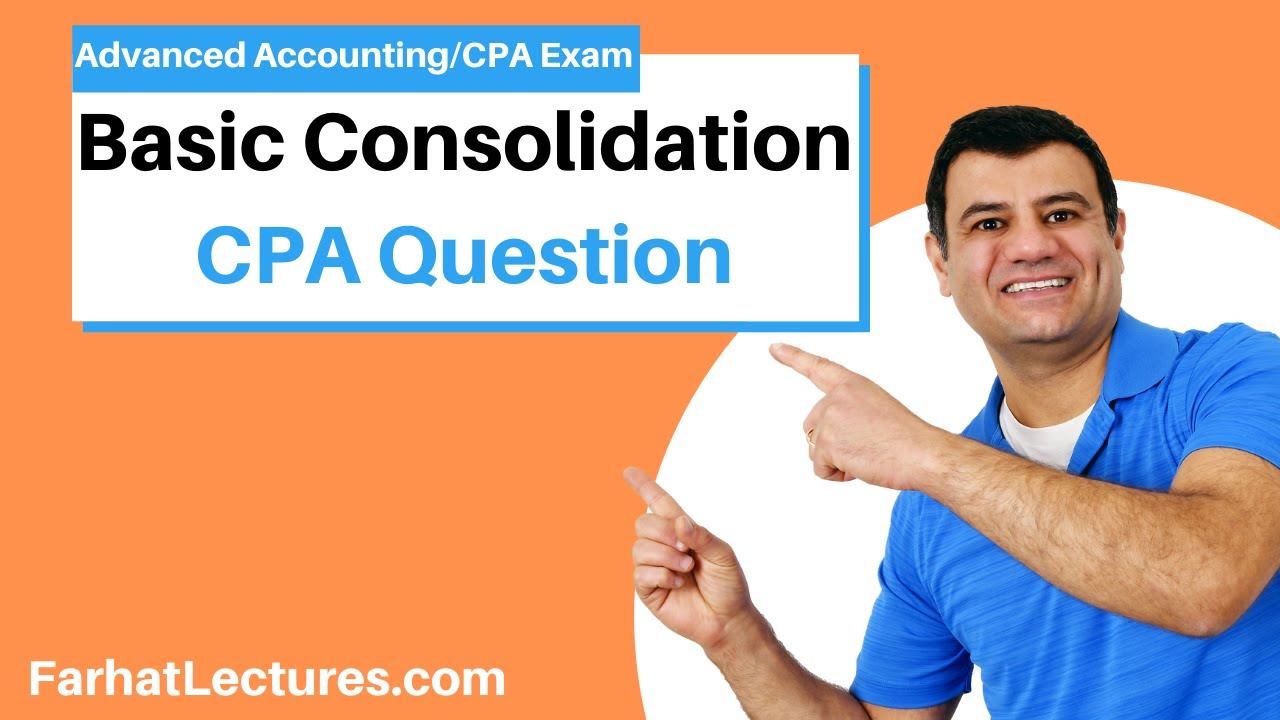 CPA Questions & Simulations | Basic  Consolidation