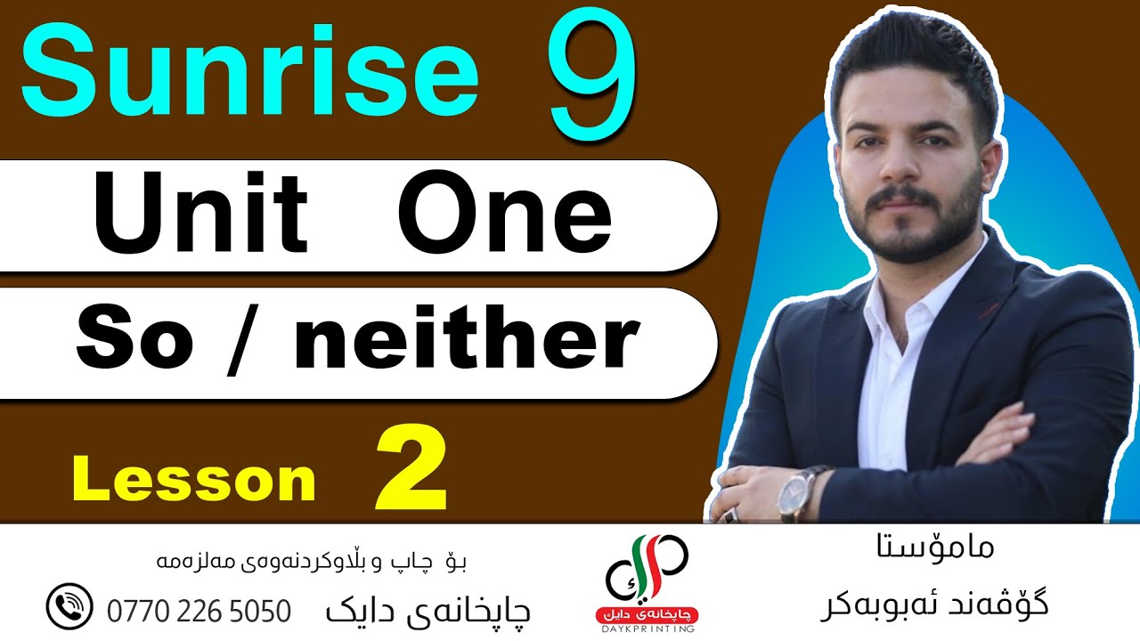 Sunrise 9 _  Unit 1 _ Lesson 2 _ So / Neither _Govand Abubakr