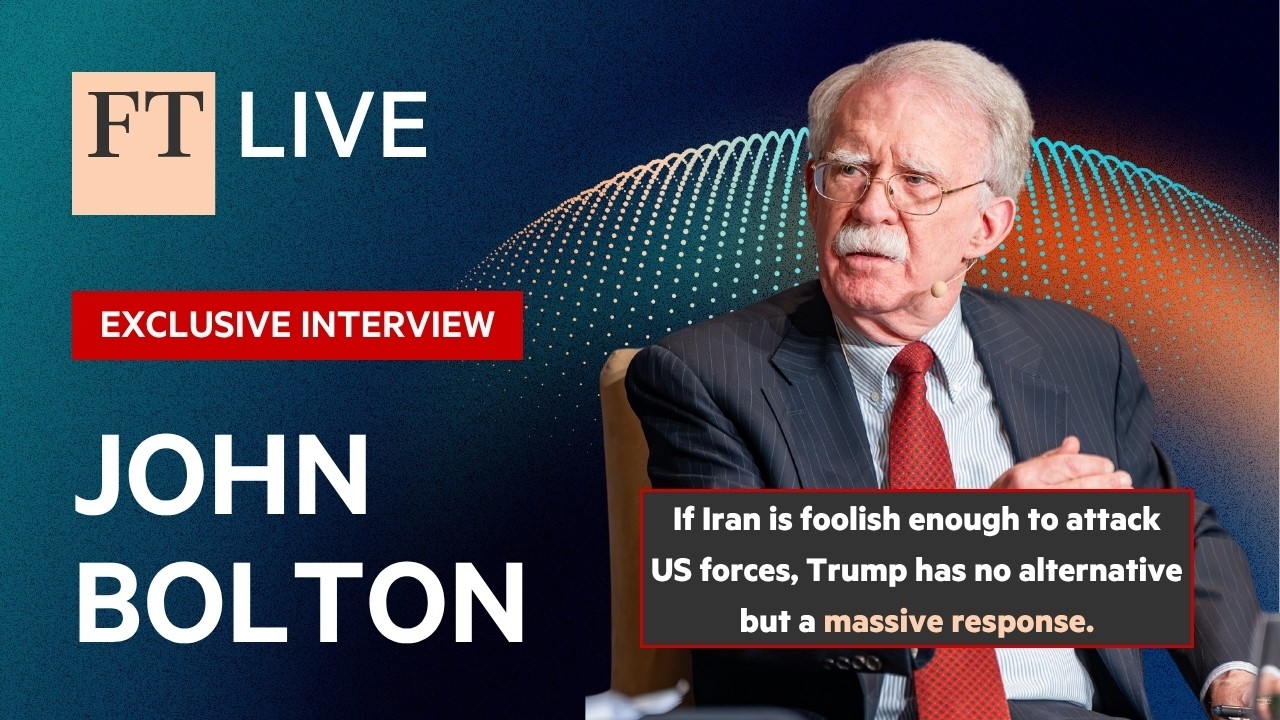John Bolton on Trump, MAGA, Israel and his dilemma over Iran | FT Live