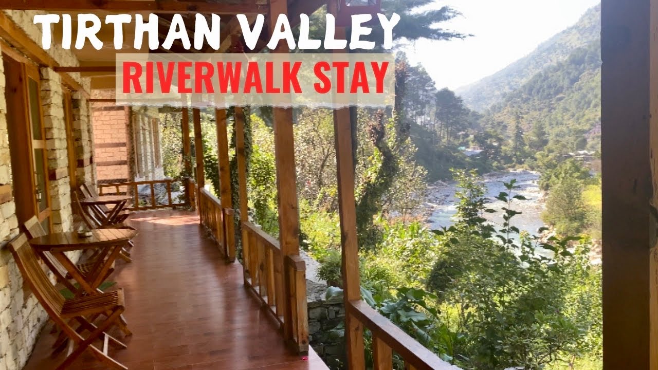 Best Place To Stay on Banks Of Tirthan River | Tirthan Valley Kullu | The Riverwalk Resort Banjar