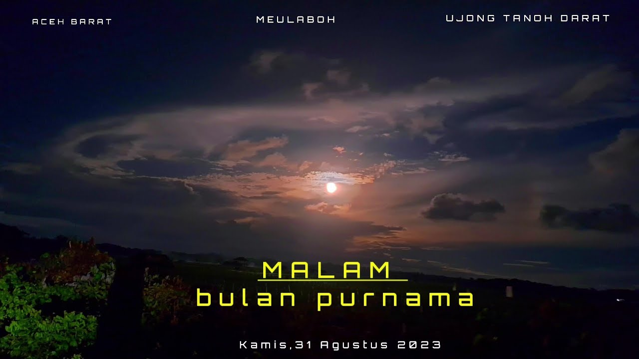 MALAM BULAN PURNAMA|video| pemandangan indah malam purnama.