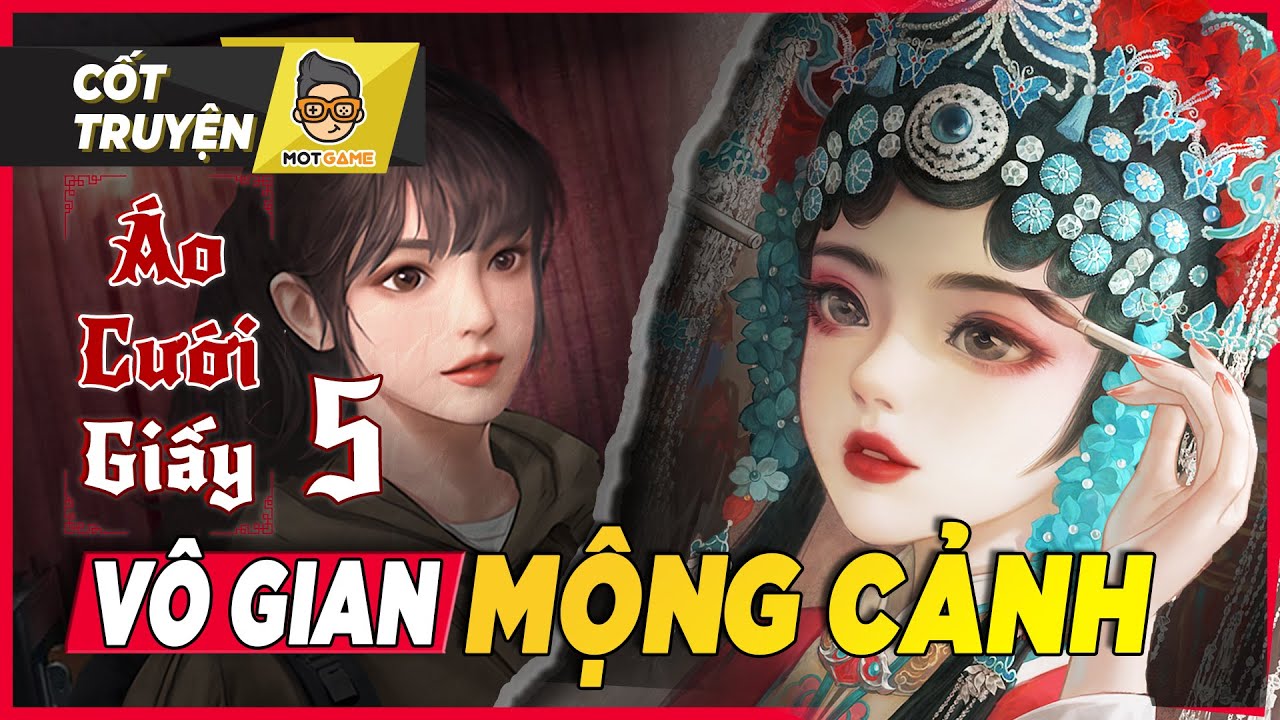 Áo Cưới Giấy 5: Vô Gian Mộng Cảnh | Mọt Game