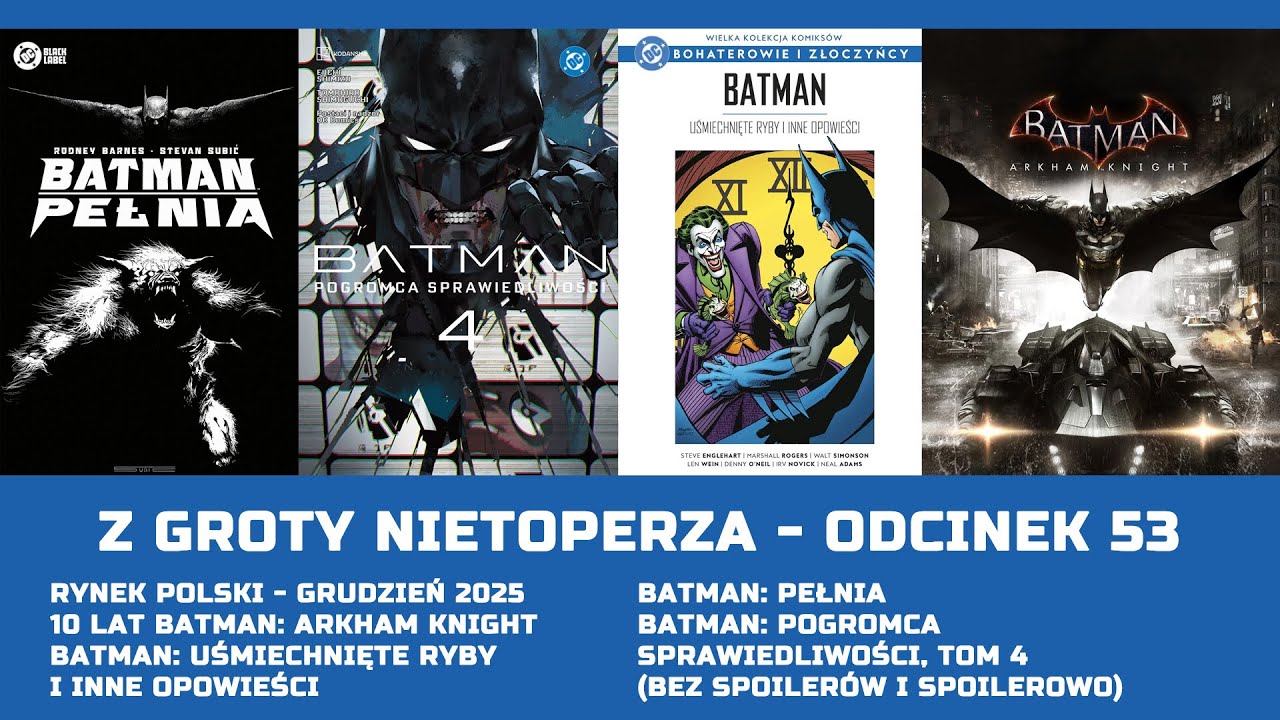 10 lat Batman: Arkham Knight, Batman: Pełnia, Pogromca Sprawiedliwości (tom 4), Uśmiechnięte ryby