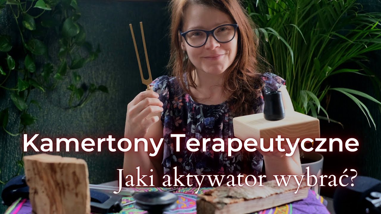 Kamertony terapeutyczne - Jaki aktywator wybrać? - Jak aktywować kamertony? Jak używać kamertonów?