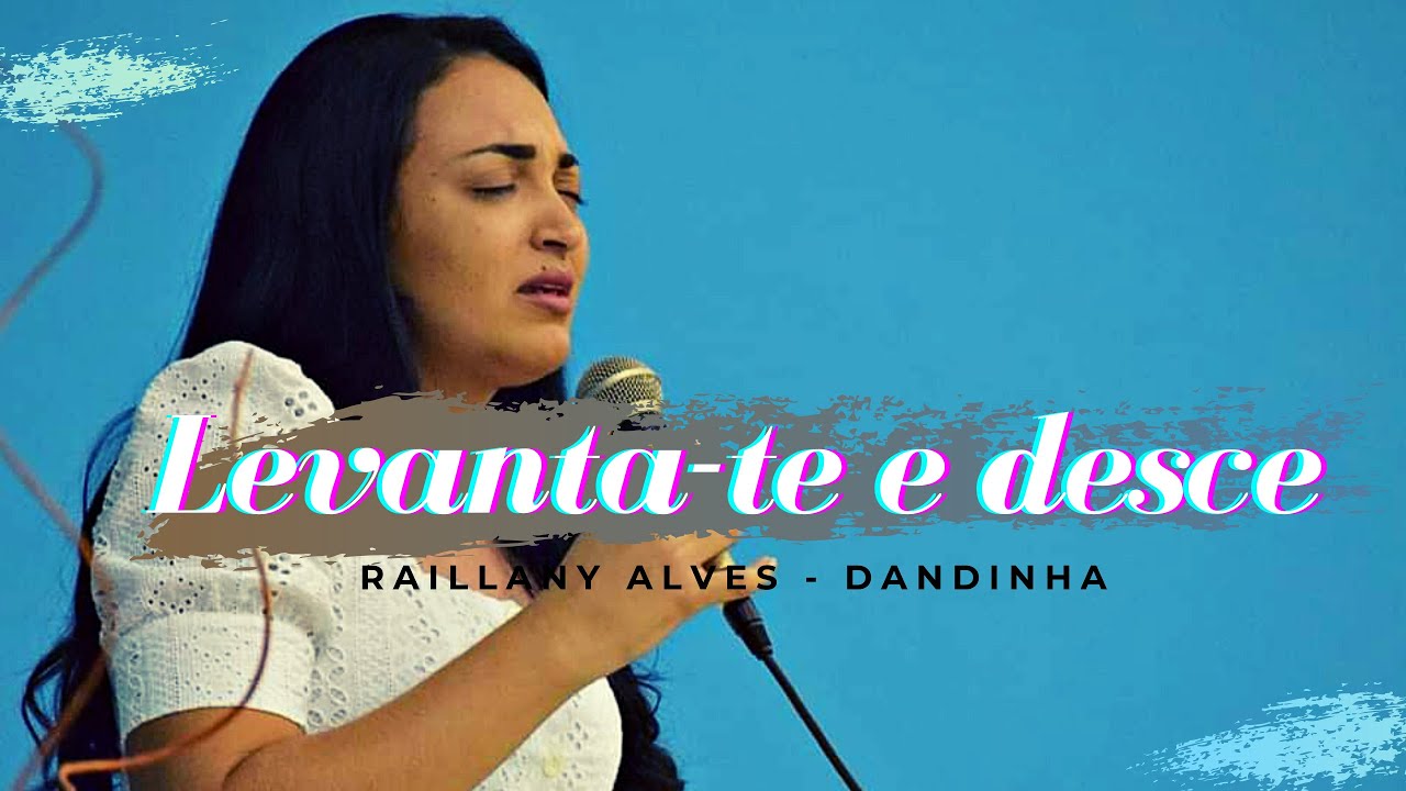 LEVANTA-TE E DESCE || VÍDEO LETRA || Raillany Alves - Dandinha
