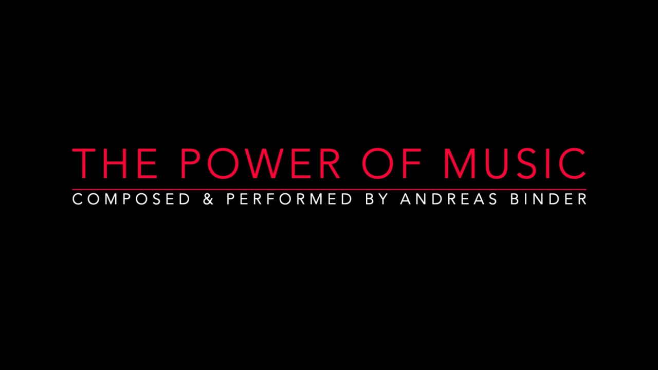 THE POWER OF MUSIC (Andreas Binder)