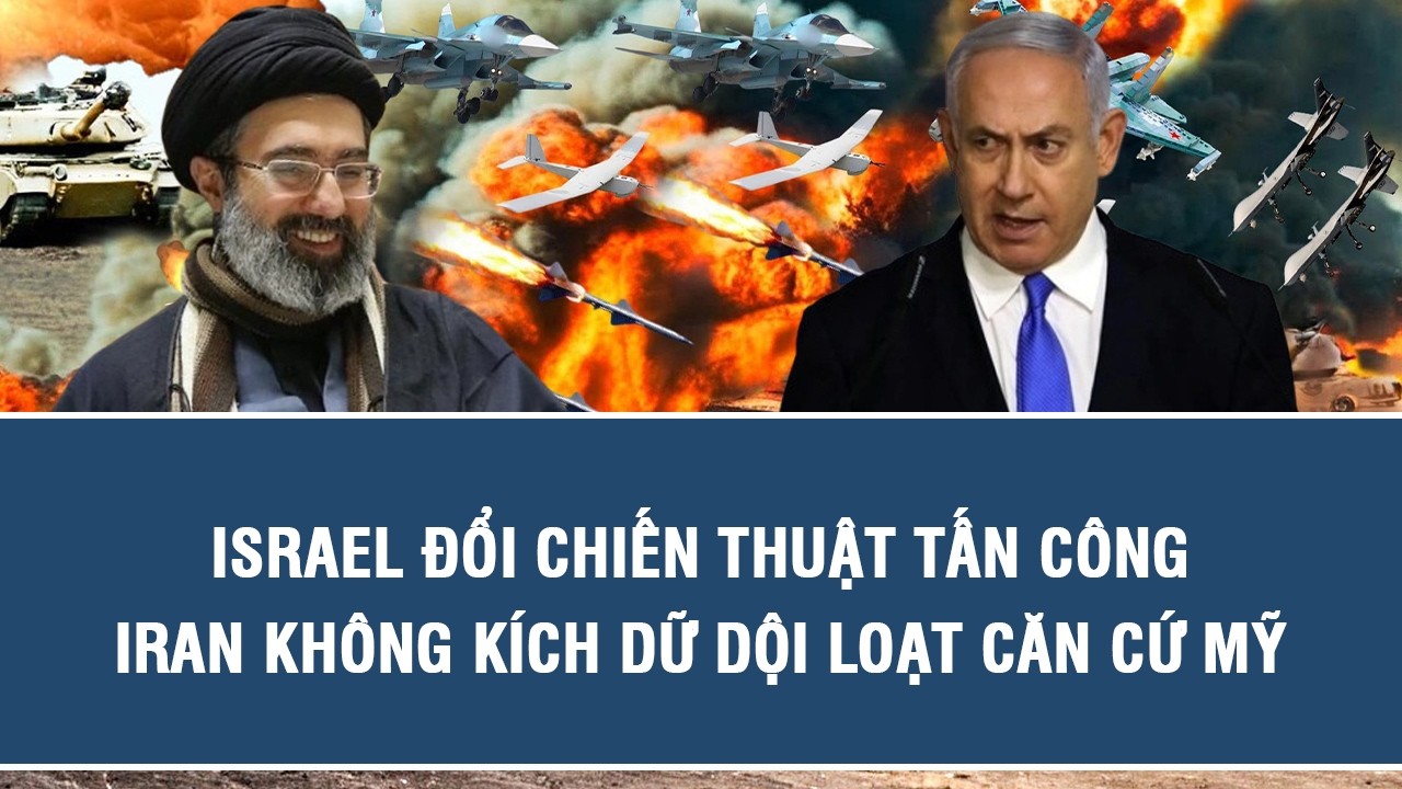 Israel đổi chiến thuật tấn công, Iran không kích dữ dội loạt căn cứ Mỹ