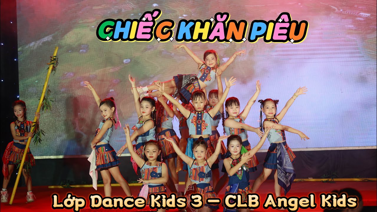 Chiếc Khăn Piêu - Lớp Dance Kids 3 - CLB Angel Kids( Hot Summer Dance Concert 2025)