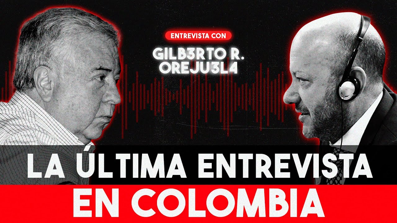 La última entrevista de GlLBƎRT0 R0DRÍGUƎZ 0REJUƎLA en Colombia