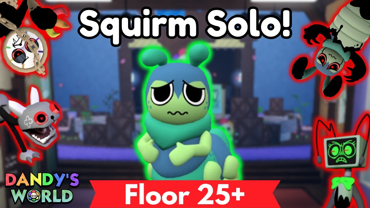 Squirm Solo Run - Floor 25+ (Dandy's World)