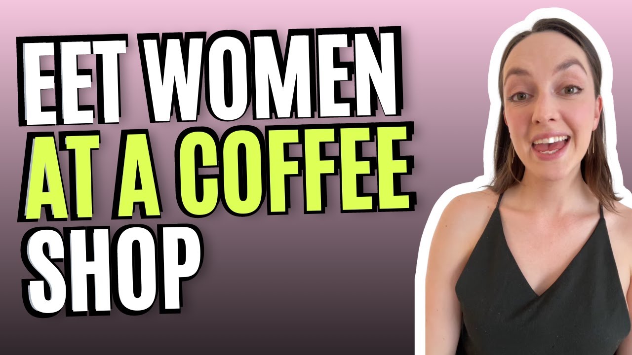 How To Meet Women At A Coffee Shop
