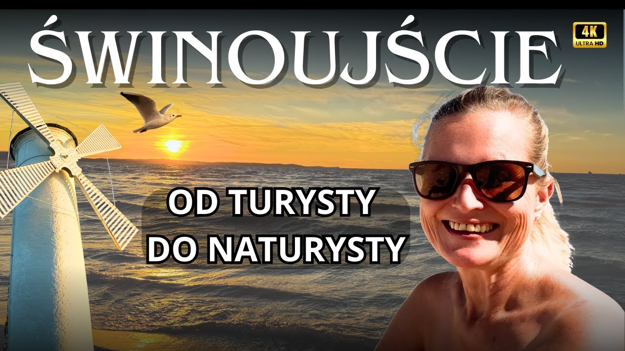 🌊 Świnoujście – uzdrowisko, architektura i morskie przygody czyli od turysty do natu...  🌊