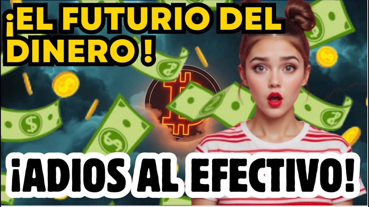 &iexcl;El futuro del dinero! EL FIN DEL EFECTIVO