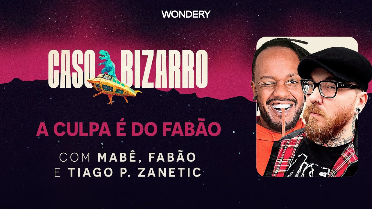 A culpa é do Fabão - com Fabão e Tiago P. Zanetic | Caso Bizarro