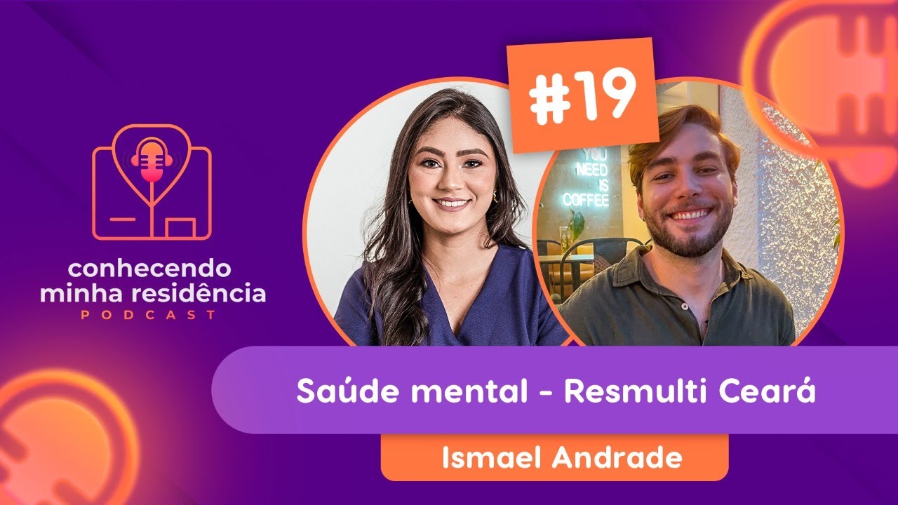 RESIDÊNCIA EM SAÚDE MENTAL (UFC - CE) - Podcast #19 Conhecendo minha residência