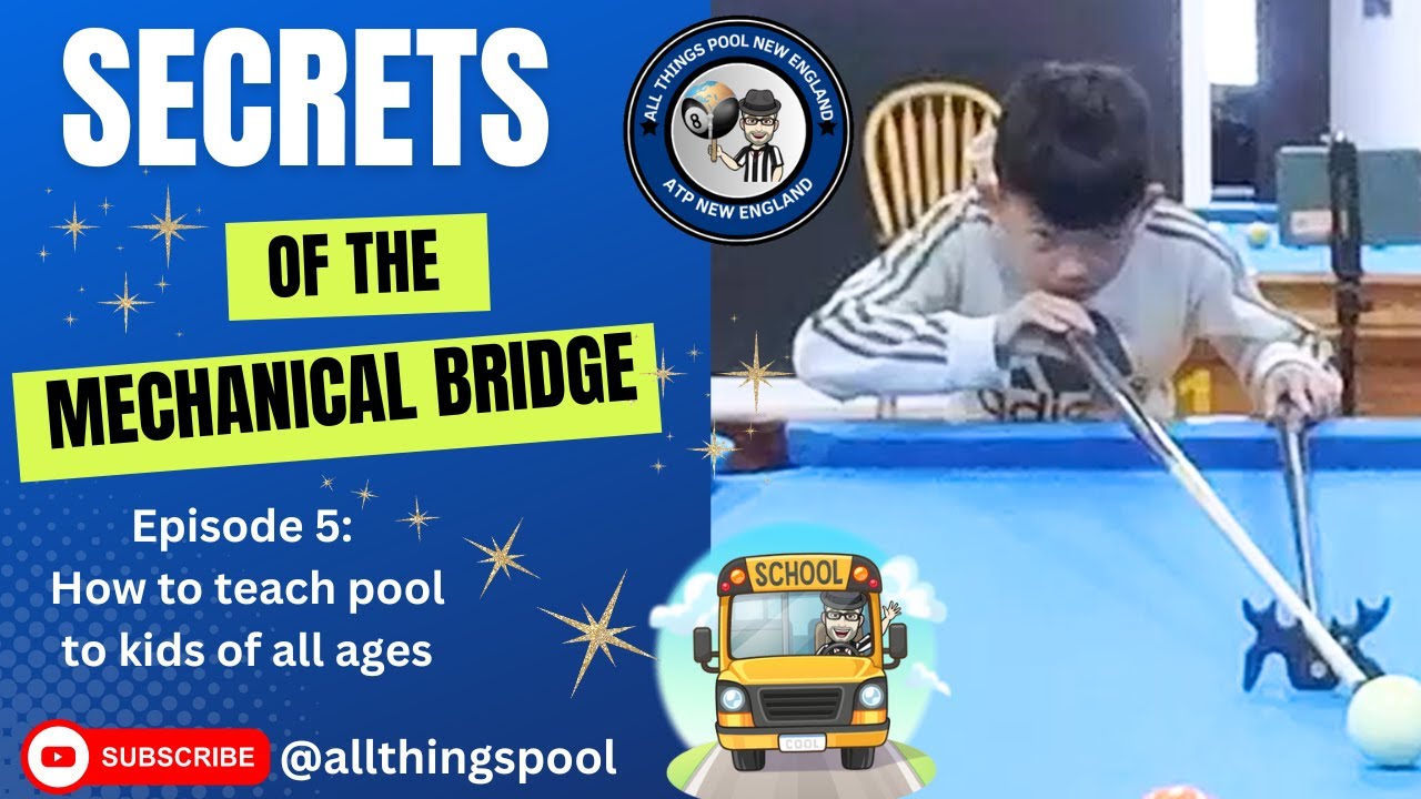 Secrets of the Mechanical Bridge: Episode 5 How to teach pool to kids of all ages.