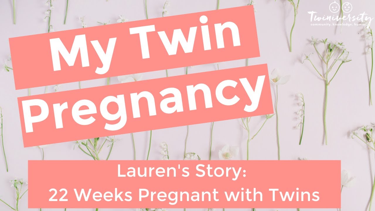 22 weeks pregnant with twins - Lauren's twin pregnancy at 22 weeks