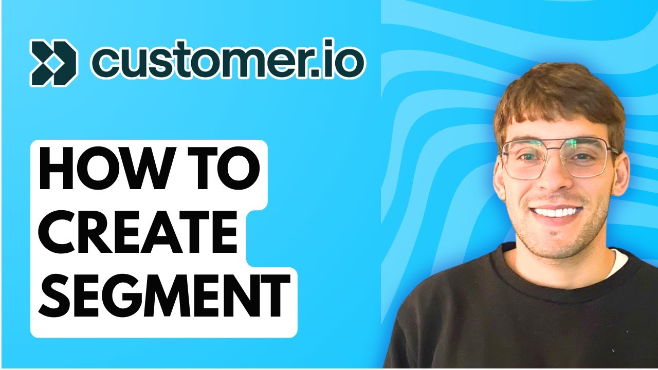 How to Create Segment Customer.io [2026 Full Guide]