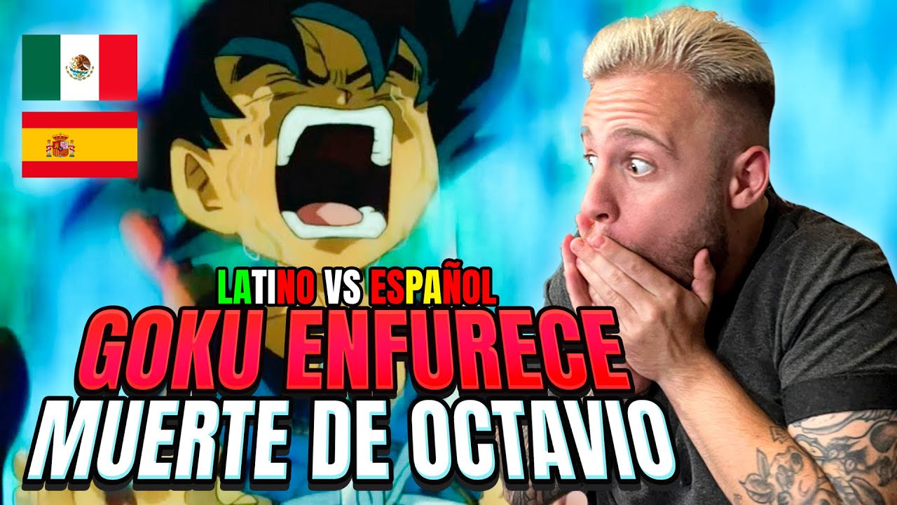 ESPAÑOL REACCIONA al DOBLAJE LATINO 🇲🇽 VS ESPAÑOL 🇪🇸 de DRAGON BALL! GOKU SE ENFURECE POR OCTAVIO