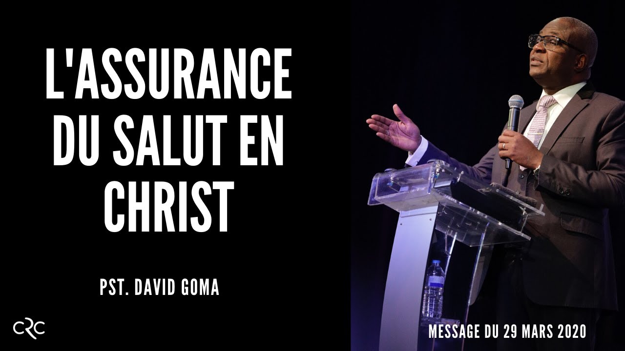 Pst David Goma : L’assurance du salut en Christ [29 mars 2020]