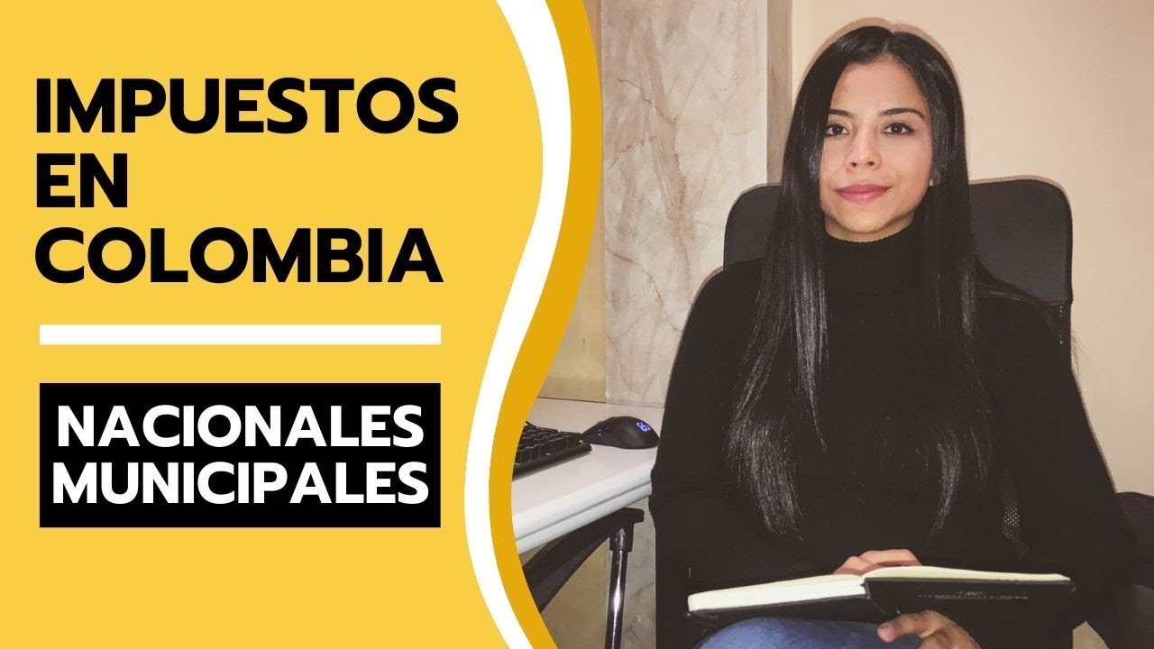 IMPUESTOS EN COLOMBIA 💰 Nacionales y Municipales 💲