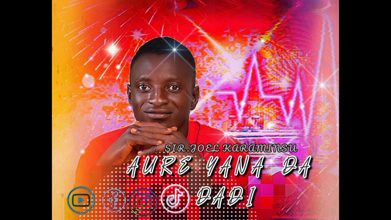 AURE YANA DA DADI - SIR.JOEL KARAMINSU 